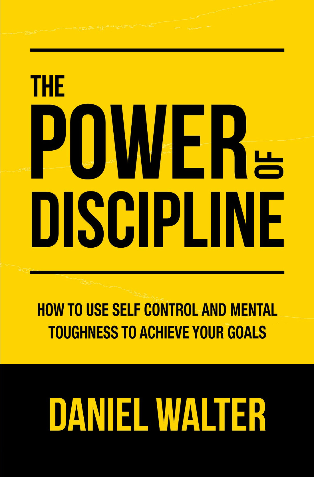 Power of Discipline By Daniel Walter