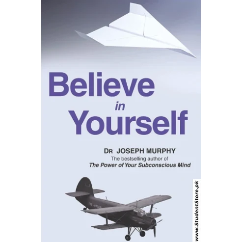 Believe in yourself BY DR JOSEPH MURPHY