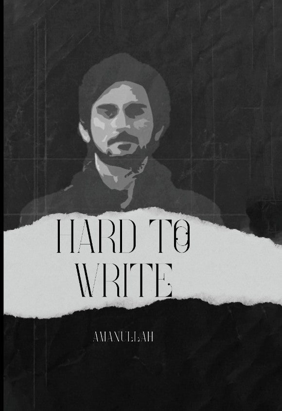Hard To Write By Aman Ullah