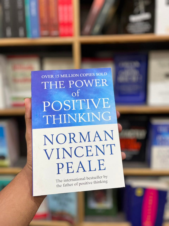 The power of positive Thinking By Norman Vincent Peale