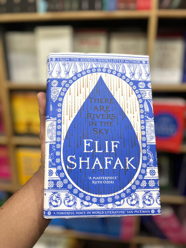 THERE ARE RIVERS IN THE SKY BY ELIF SHAFK