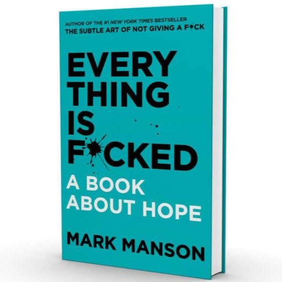 Everthing is F*cked By Mark Manson