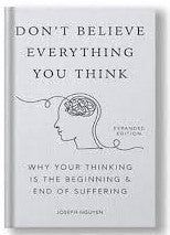 Don't Believe Everything You Think By Joseph Nguyen