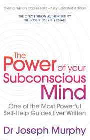 THE POWER OF YOUR SUBCONCIOUS MIND BY  DR JOSEPH MURPHY