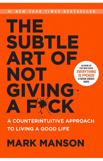 Subtle art of not giving a F*ck By Mark manson