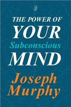 The Power Of Your Subconscious Mind By Joseph Murphy (Premium Quality)